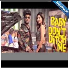Baby Don_t Ditch Me Mp3